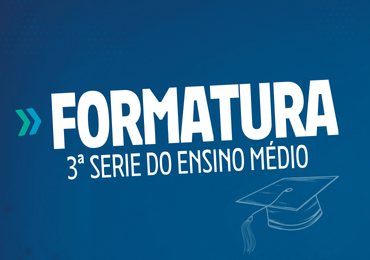 Encerramento em Grande Estilo: Formatura da 3ª Série do Ensino Médio